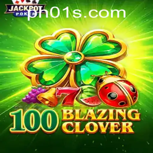 Diving Deep into the Exciting World of 100BlazingClover: Everything You Need to Know